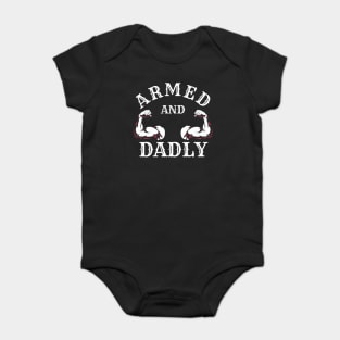 ARMED AND DADLY FUNNY FATHER BUFF DAD BOD MUSCLE GYM WORKOUT Baby Bodysuit